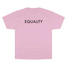 Load image into Gallery viewer, Equality Champion T-Shirt