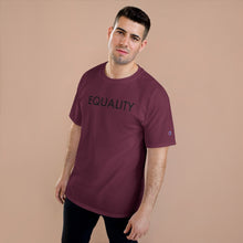 Load image into Gallery viewer, Equality Champion T-Shirt